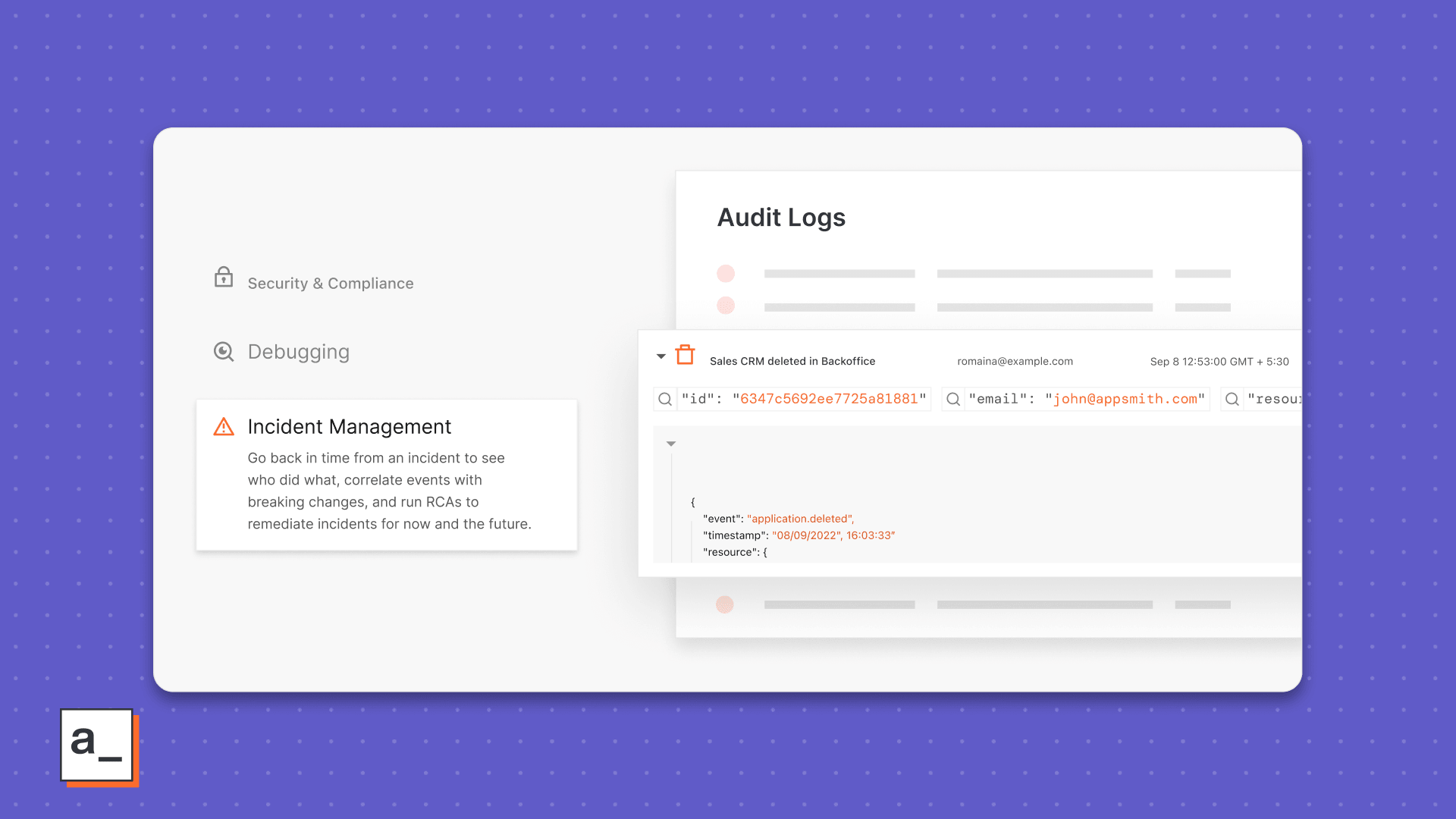 Quickly home in on incidents reported by end-users with time filters between the last known good state and the first report, roll back changes, and use Granular Access Controls to future proof your apps.