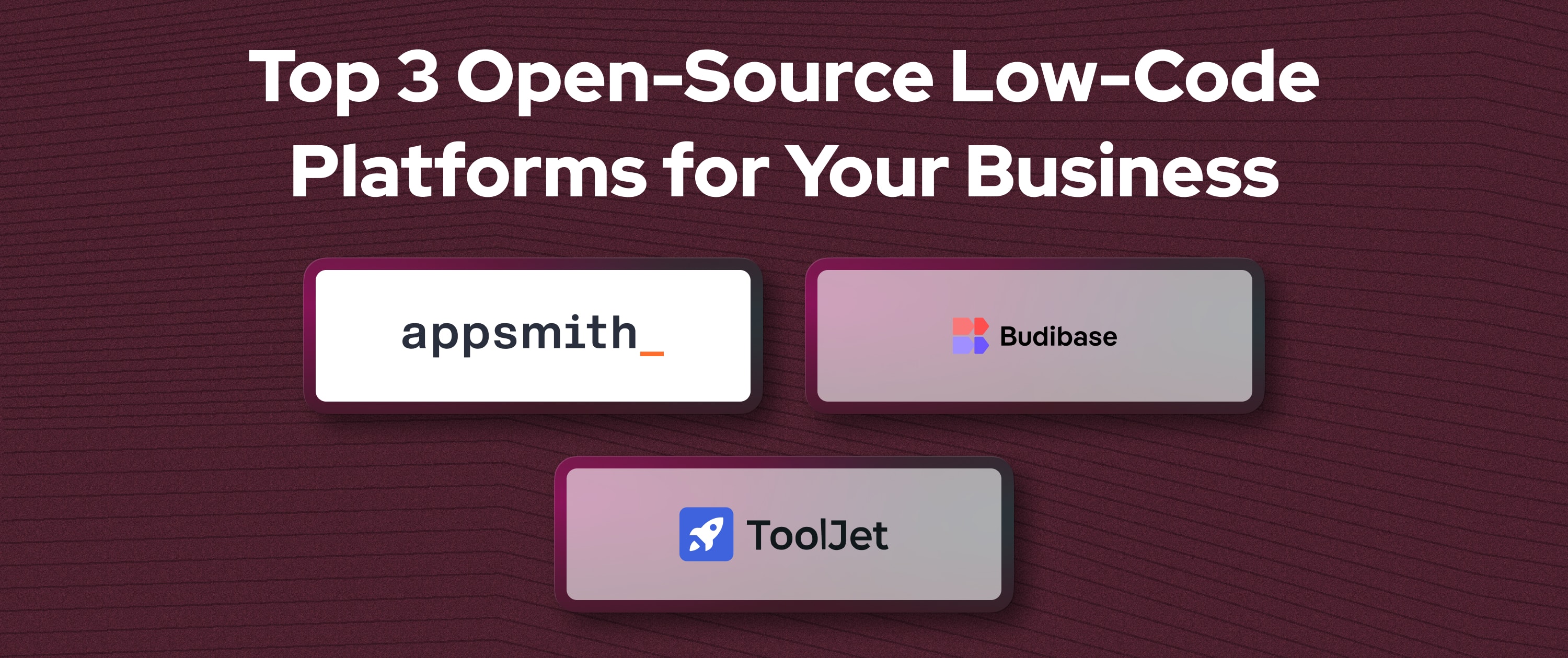 Top 3 Open-Source Low-Code Platforms to Accelerate Development